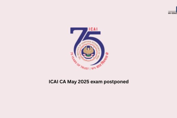 ICAI CA May 2025 exam postponed ICAI CA May 2025 exam postponed