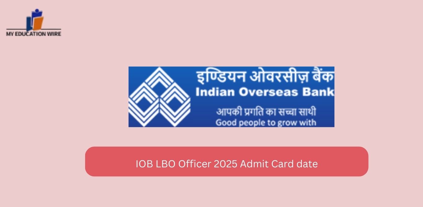 IOB LBO Officer 2025 Admit Card date