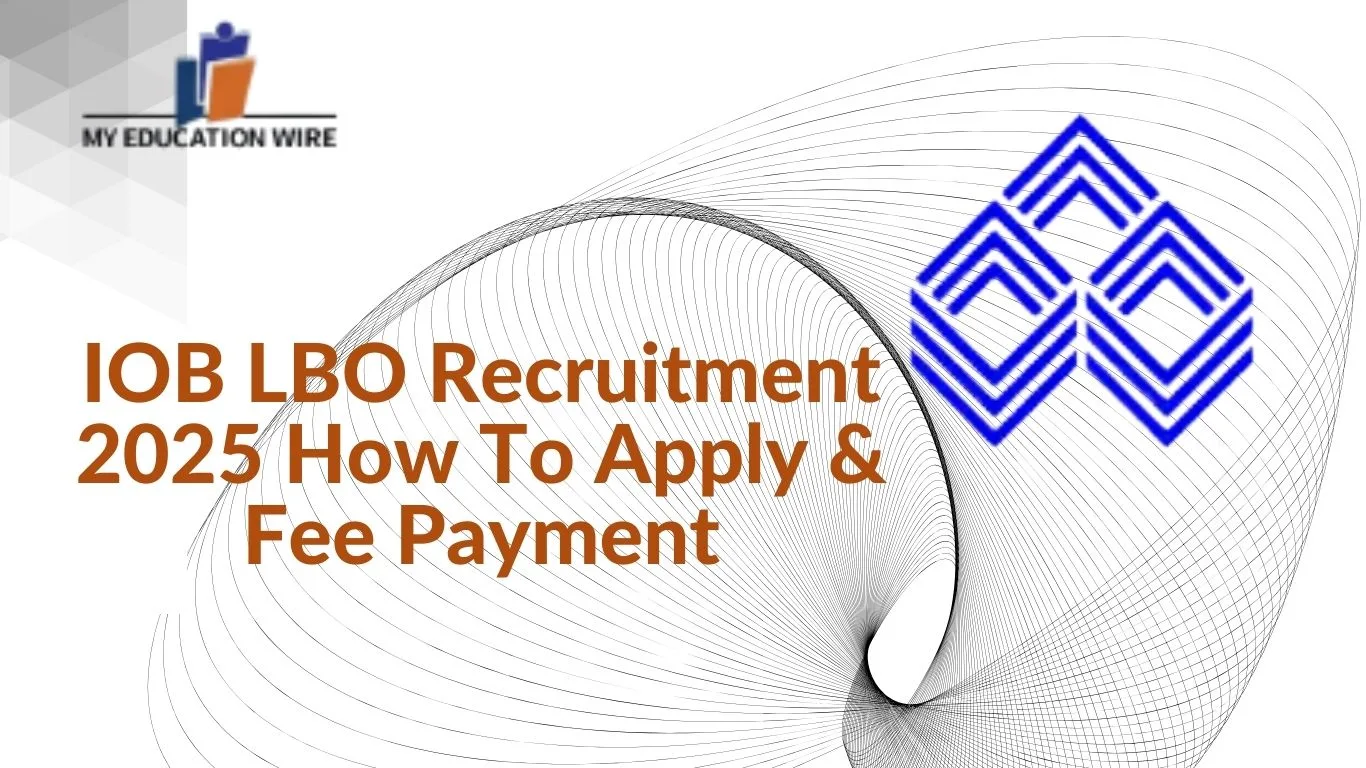 IOB LBO Recruitment 2025 How To Apply & Fee Payment