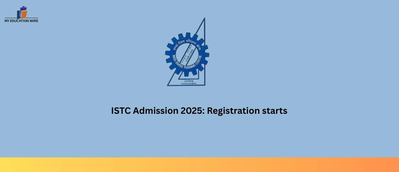 ISTC Admission 2025: Registration starts
