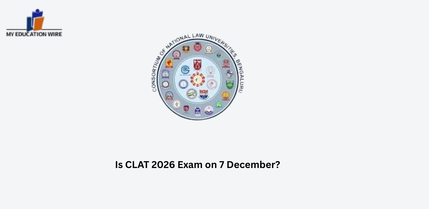 Is CLAT 2026 Exam on 7 December?
