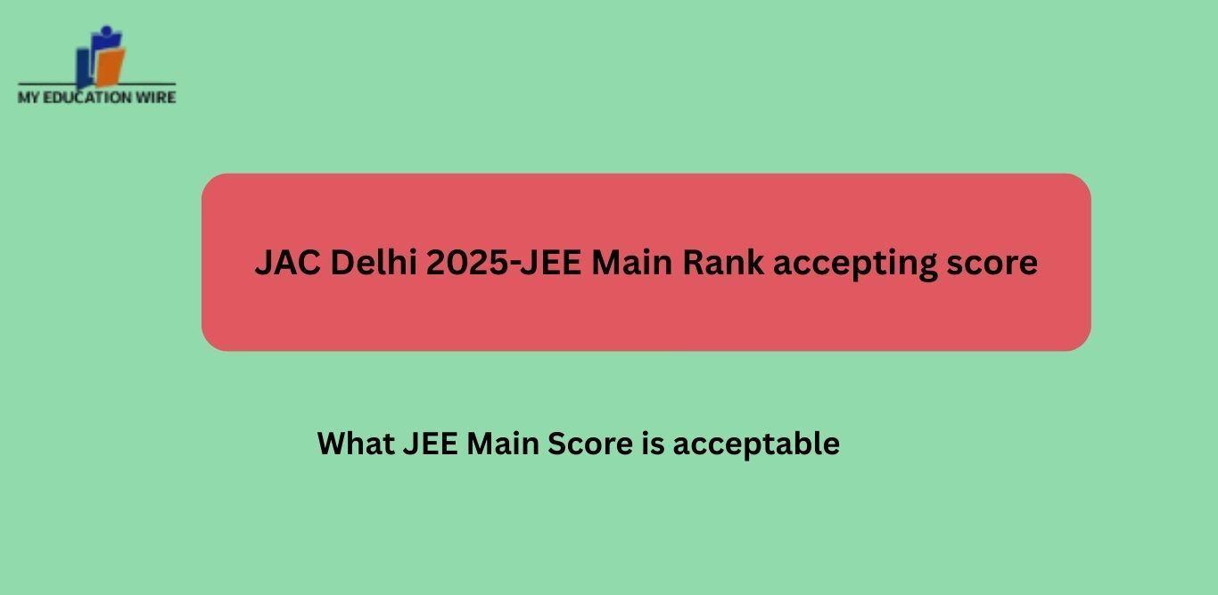 JAC Delhi 2025-JEE Main Rank accepting score