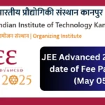 JEE Advanced 2025 Last date of Fee Payment (May 05)