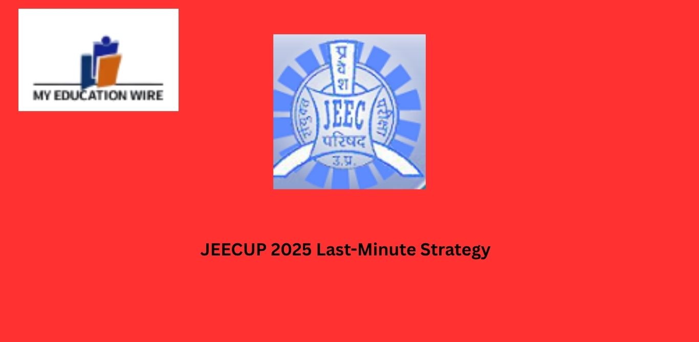 JEECUP 2025 Last-Minute Strategy