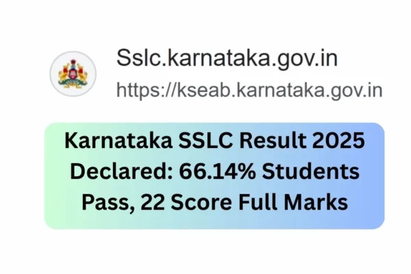 Karnataka SSLC 2025 Result Declared: 66.14% Students Pass Karnataka SSLC Result 2025 Declared 66.14% Students Pass, 22 Score Full Marks
