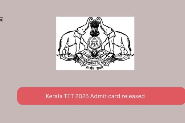 Kerala TET 2025 Admit Card Released Kerala TET 2025 Admit card released