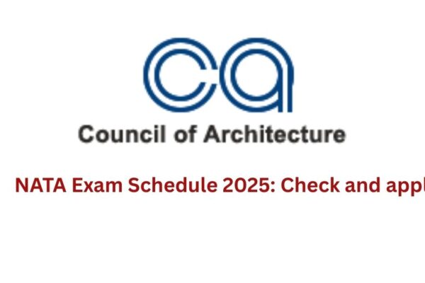 NATA Exam Schedule 2025: Check And Apply NATA Exam Schedule 2025: Check and apply