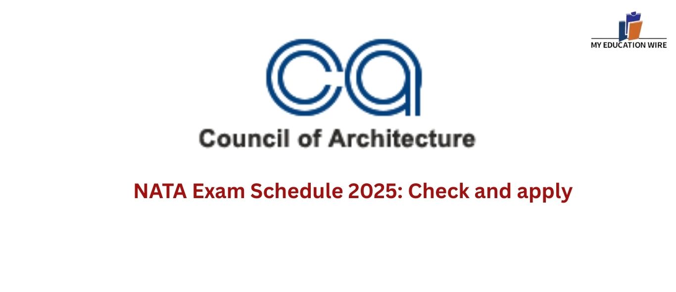 NATA Exam Schedule 2025: Check and apply