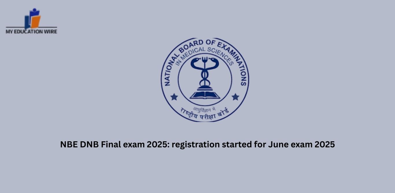 NBE DNB Final exam 2025: registration started for June exam 2025