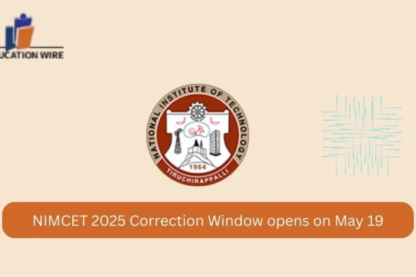 NIMCET 2025 Correction Window Opens on May 19 NIMCET 2025 Correction Window opens on May 19