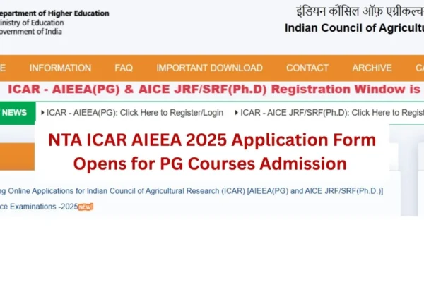 NTA ICAR AIEEA 2025 Application Form Opens for PG Admission NTA ICAR AIEEA 2025 Application Form Opens for PG Courses Admission