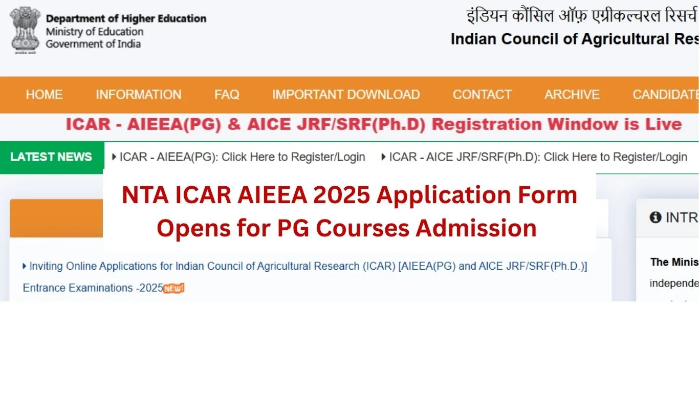 NTA ICAR AIEEA 2025 Application Form Opens for PG Courses Admission