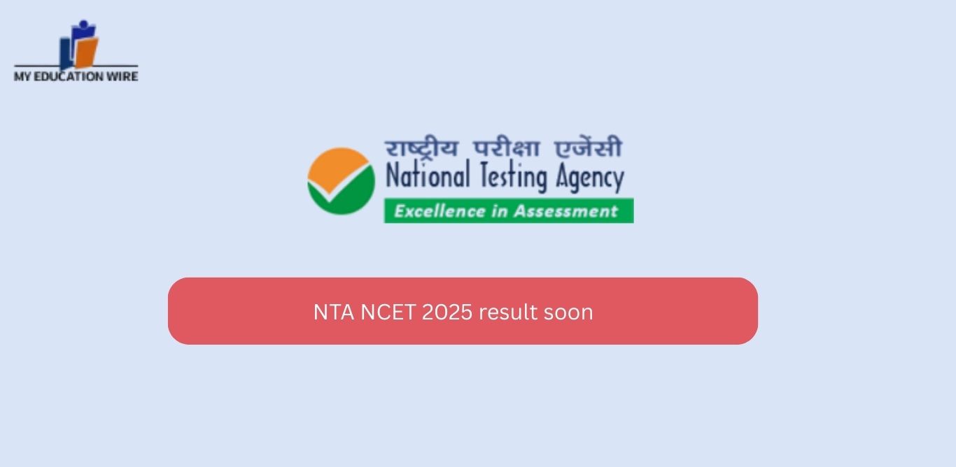 NTA NCET 2025 result soon