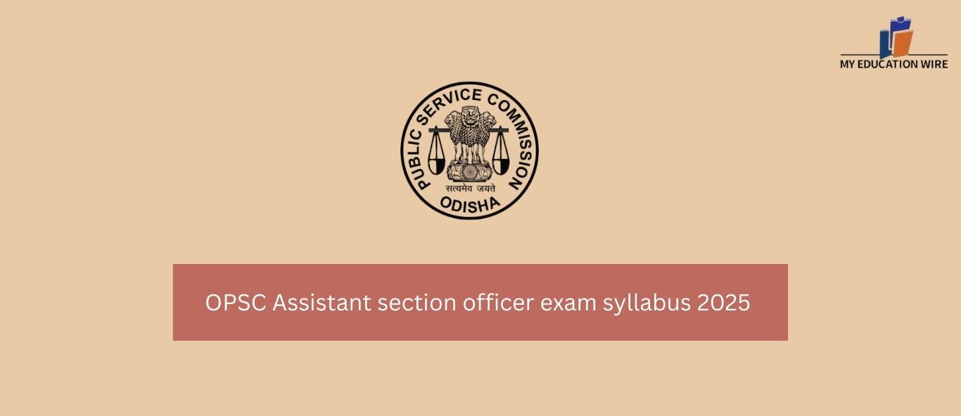 OPSC Assistant section officer exam syllabus 2025