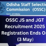 OSSC JS and JGT Recruitment 2025 Registration Ends On (3 May)