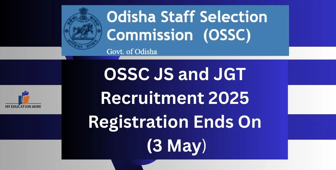 OSSC JS and JGT Recruitment 2025 Registration Ends On (3 May)