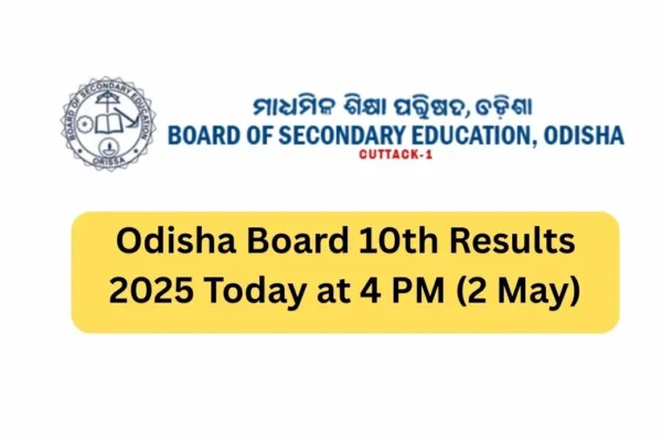 Odisha Board 10th Results 2025 Today at 4 PM (2 May)