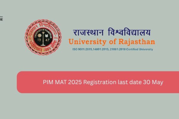 PIM MAT 2025 Registration last date 30 May PIM MAT 2025 Registration last date 30 May
