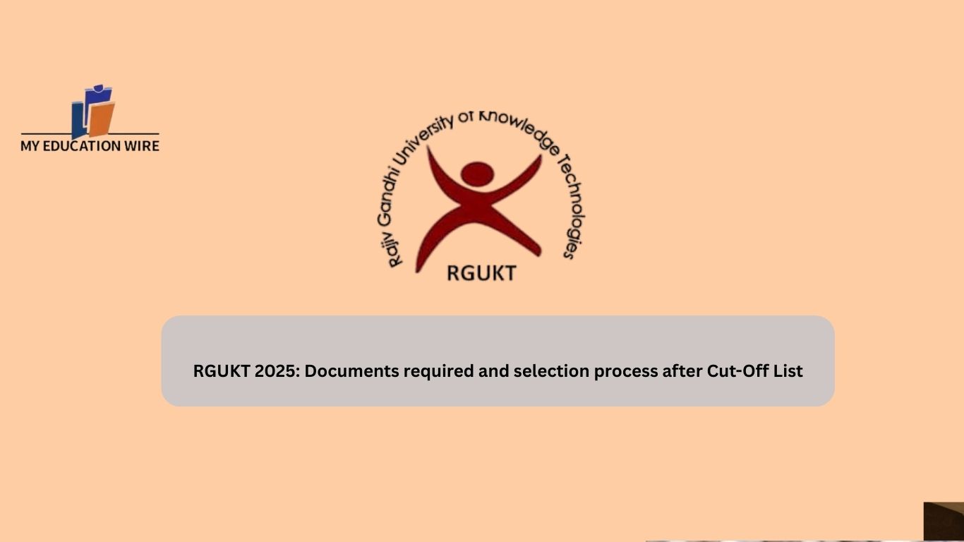 RGUKT 2025: Documents required and selection process after Cut-Off List