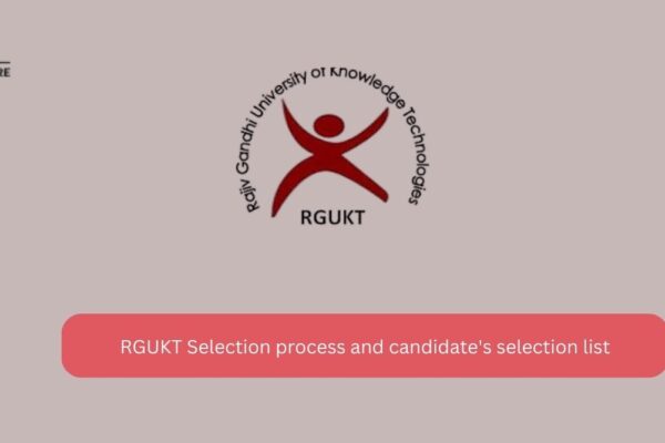 RGUKT 2025 Selection List Announcement anytime today 23 June RGUKT Selection process and candidate's selection list