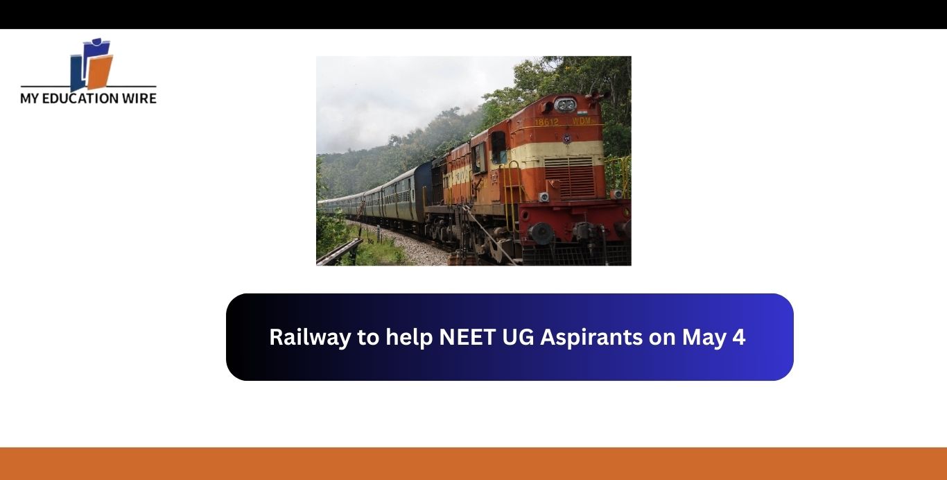Railway to help NEET UG Aspirants on May 4