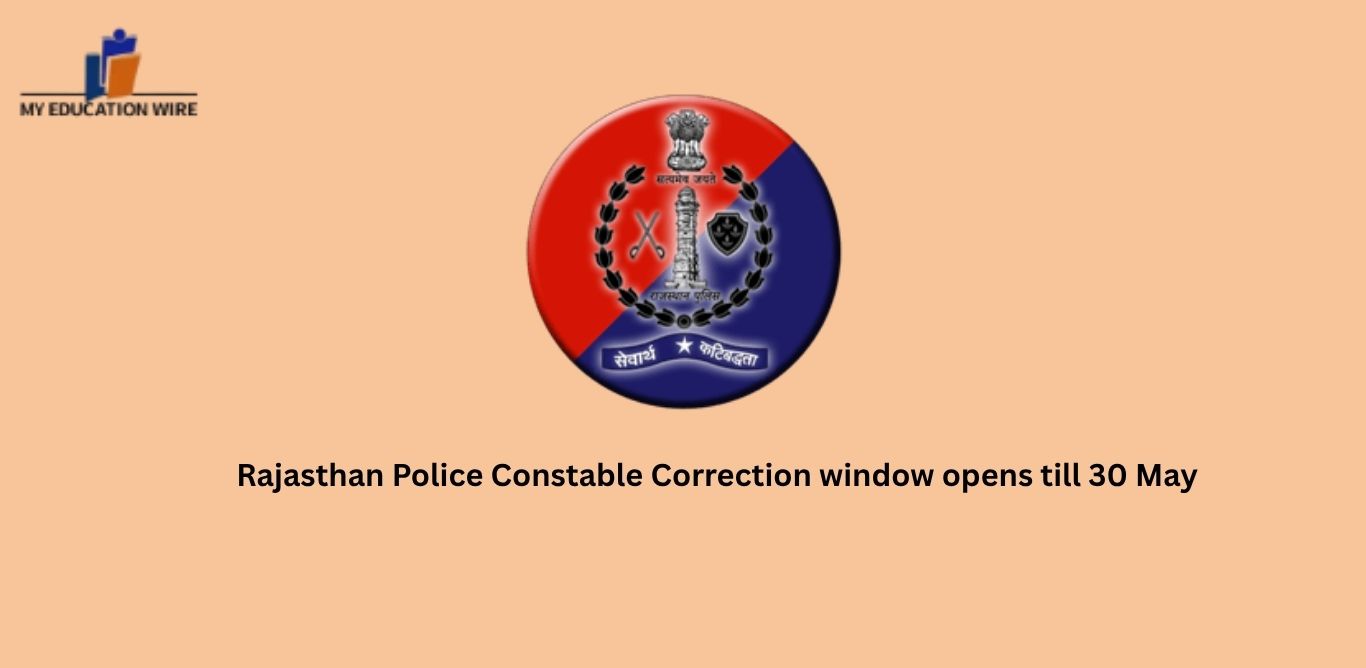 Rajasthan Police Constable Correction window opens till 30 May