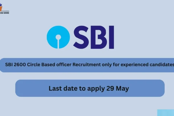 SBI 2600 Circle Based Officer Recruitment for Experienced Candidates SBI 2600 Circle Based officer Recruitment only for experienced candidates