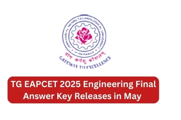 TG EAPCET 2025 Engineering Final Answer Key Releases in May TG EAPCET 2025 Engineering Final Answer Key Releases in May