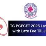 TG PGECET 2025 Last Date with Late Fee Till June 2