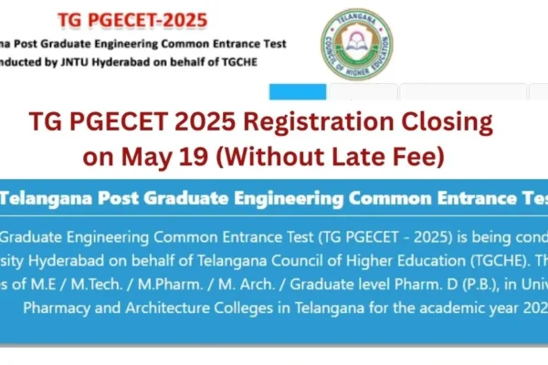 TG PGECET 2025 Registration Closing on May 19 (Without Late Fee)