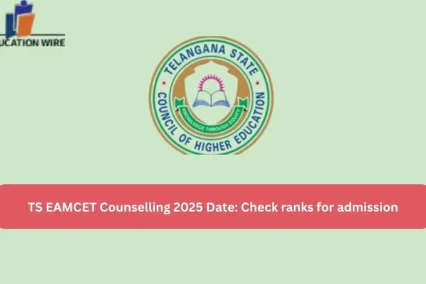 TS EAMCET Counselling 2025 Date: Check ranks for admission TS EAMCET Counselling 2025 Date: Check ranks for admission