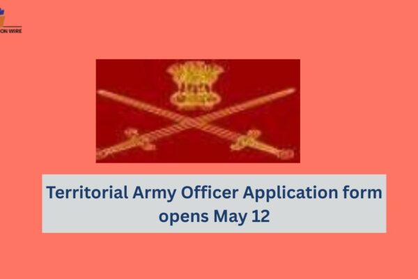 Territorial Army Officer Application form opens May 12 Territorial Army Officer Application form opens May 12