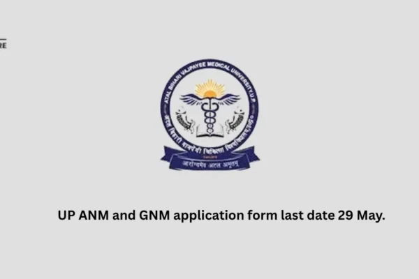 UP ANM and GNM Application Form Last Date May 29 UP ANM and GNM application form last date 29 May.