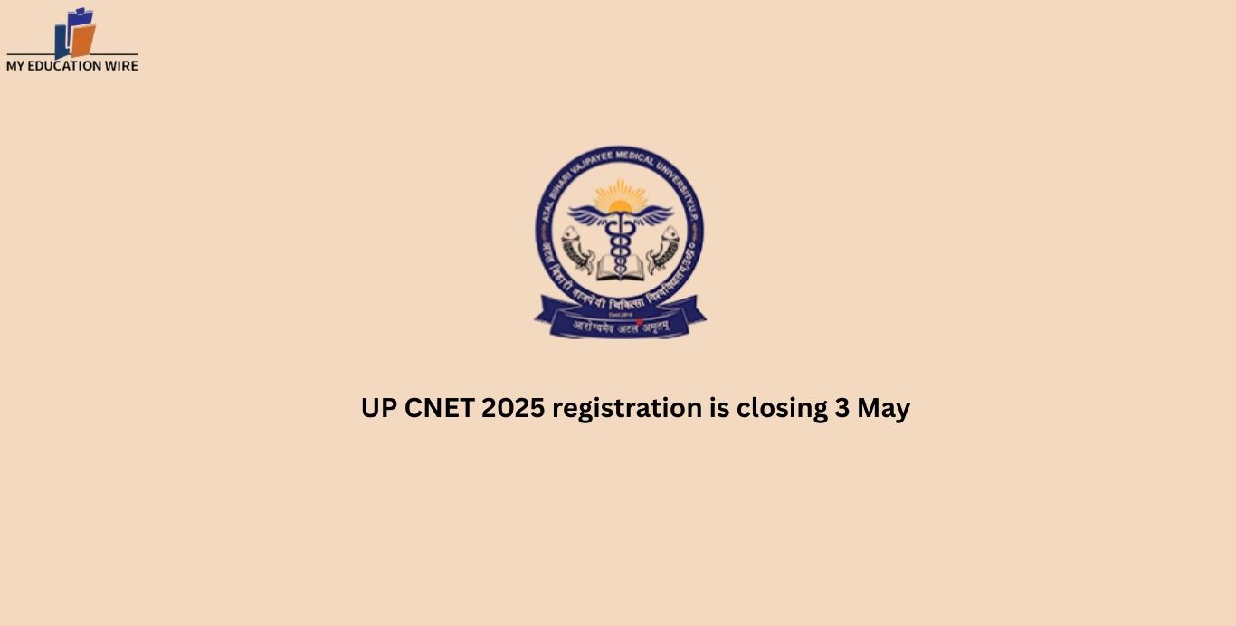 UP CNET 2025 registration is closing 3 May