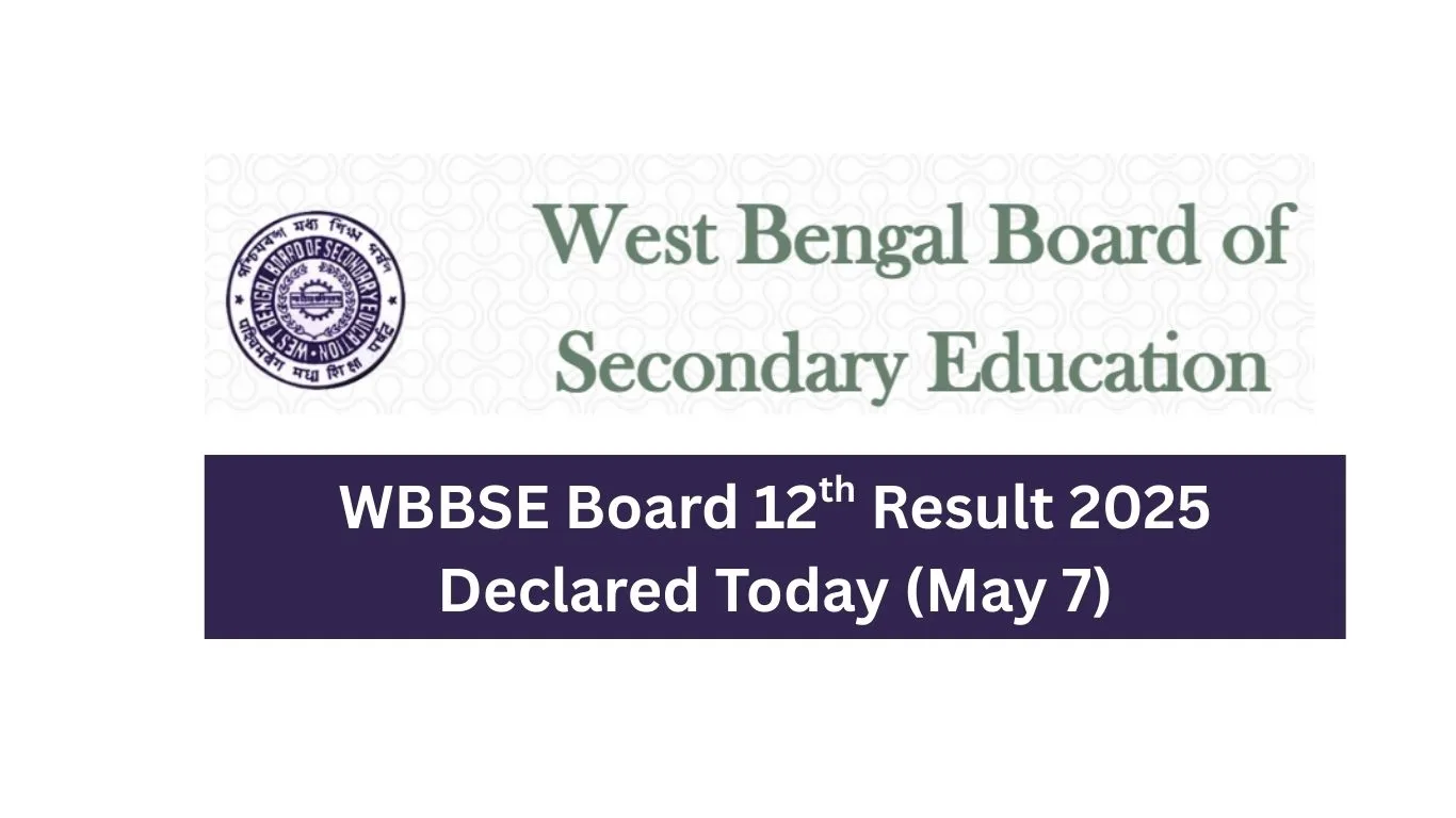 WBBSE Board 12th Result 2025 Declared Today (May 7)