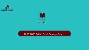 AILET 2026 Admit Card: Release Date