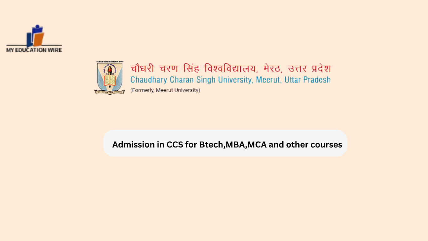 Admission in CCS for Btech,MBA,MCA and other courses