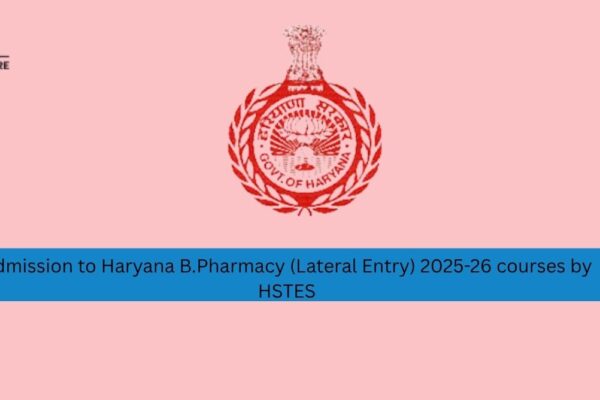 Admission to Haryana B.Pharmacy (Lateral Entry) 2025-26 courses by HSTES