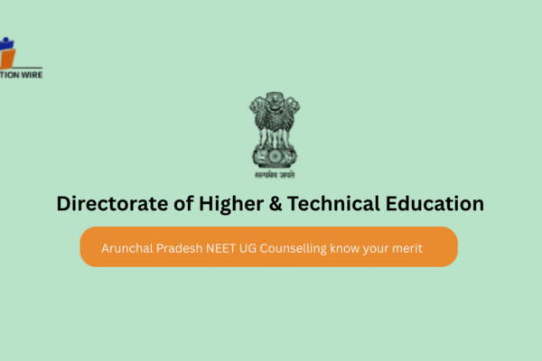 Arunachal Pradesh NEET UG Counselling: Know Your Merit Arunchal Pradesh NEET UG Counselling know your merit