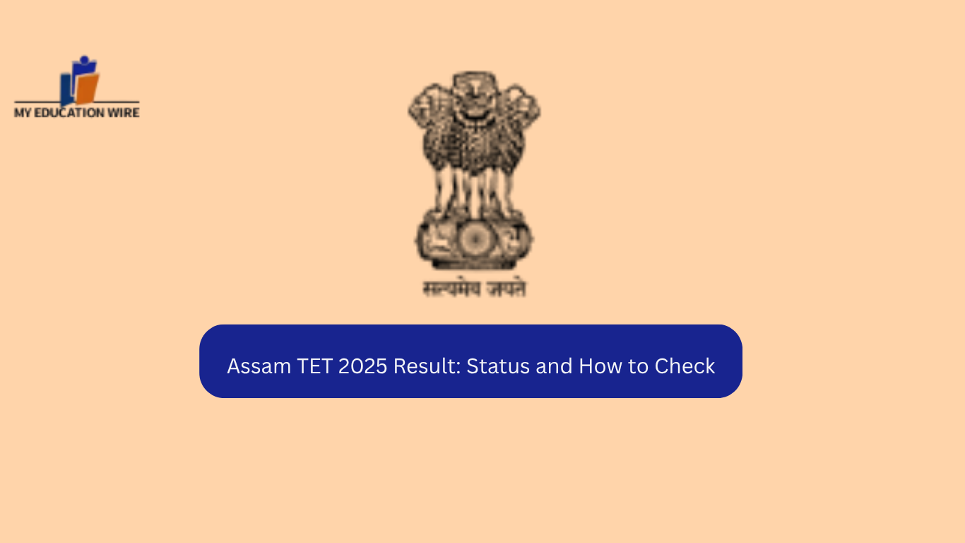 Assam TET 2025 Result: Status and How to Check
