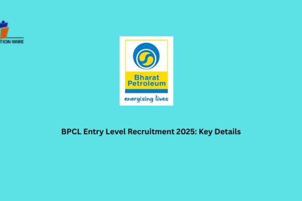 BPCL Entry Level Recruitment 2025 Key Details BPCL Entry Level Recruitment 2025: Key Details