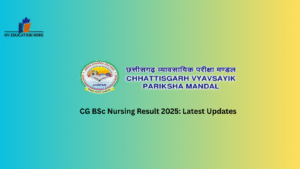 CG BSc Nursing Result 2025: Latest Updates