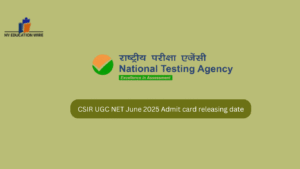 CSIR UGC NET June 2025 Admit card releasing date