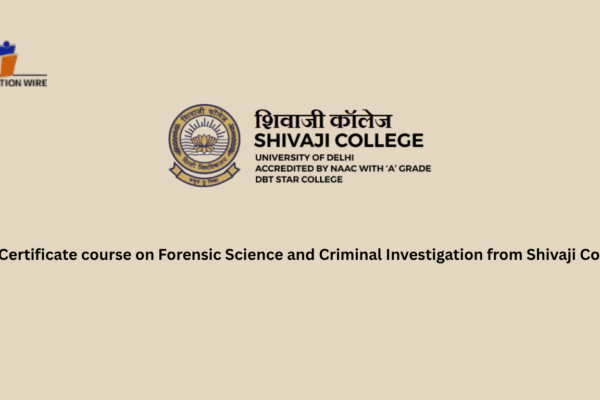 Certificate Course on Forensic Science and Criminal Investigation from Shivaji College Certificate course on Forensic Science and Criminal Investigation from Shivaji College