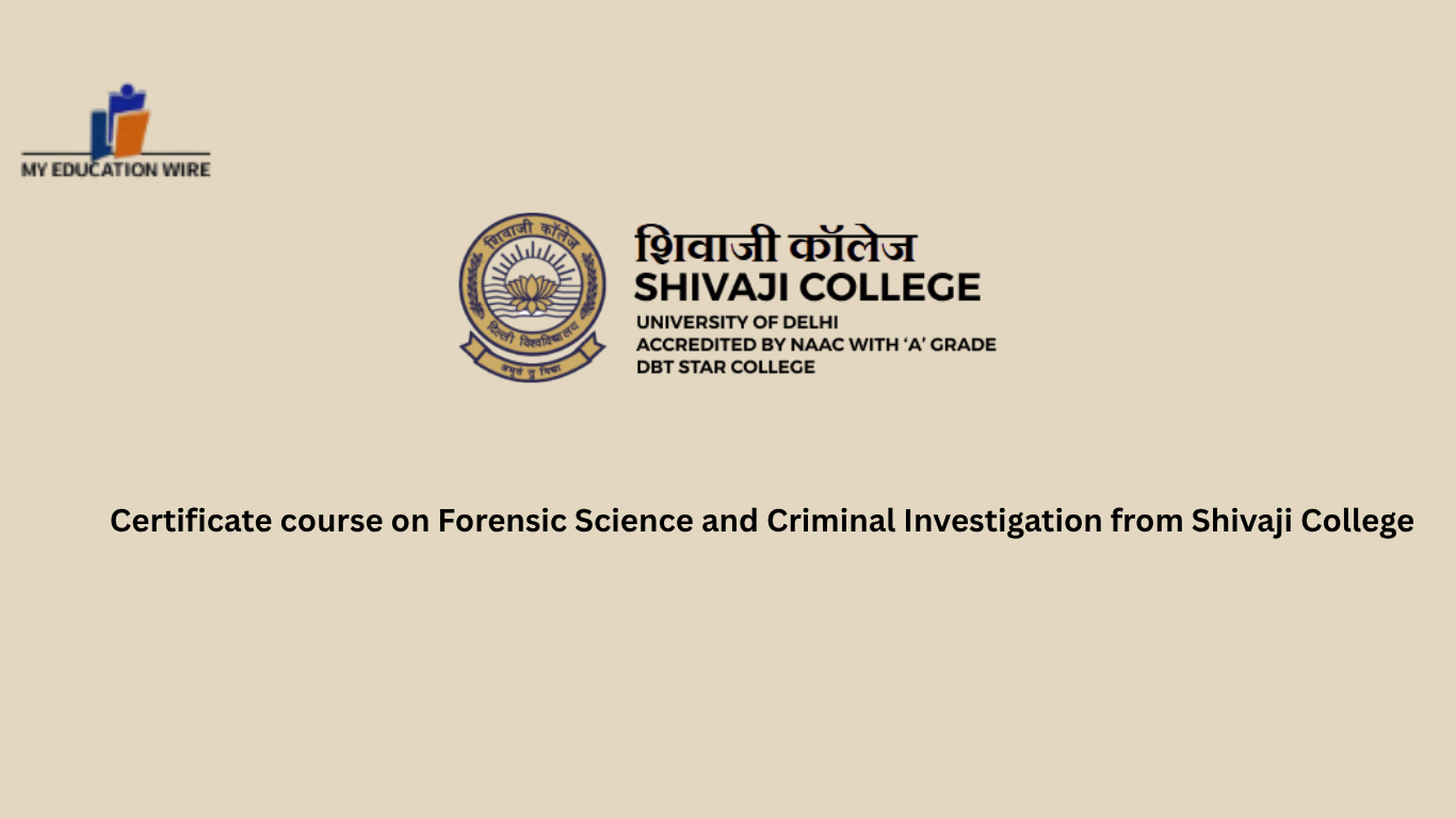 Certificate course on Forensic Science and Criminal Investigation from Shivaji College