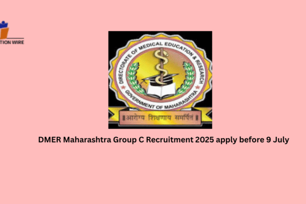 DMER Maharashtra Group C Recruitment 2025 Apply Before 9 July DMER Maharashtra Group C Recruitment 2025