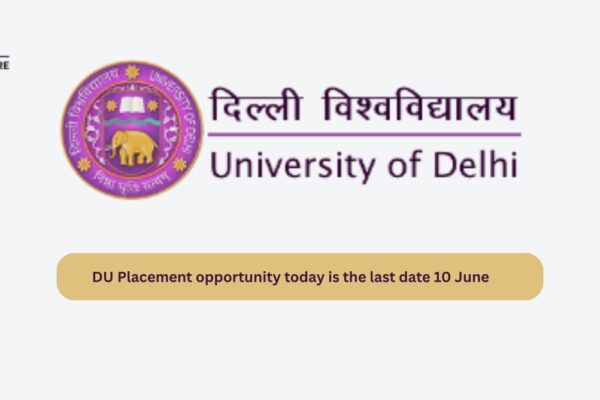 DU Placement opportunity today is the last date 10 June DU Placement opportunity today is the last date 10 June