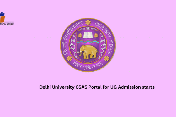Delhi University CSAS Portal for UG Admission starts Delhi University CSAS Portal for UG Admission starts