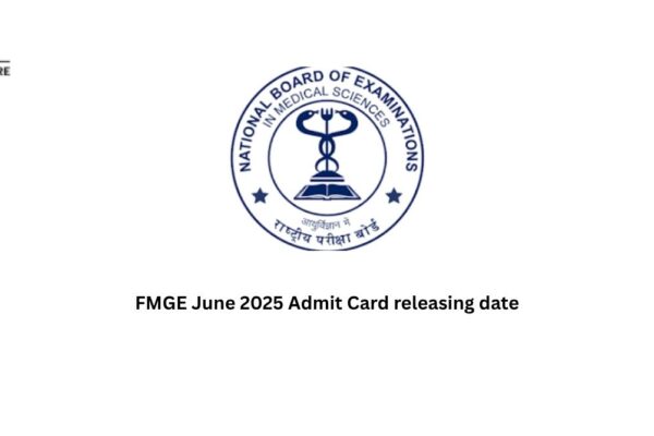 FMGE June 2025 Admit Card Release Date FMGE June 2025 Admit Card releasing date