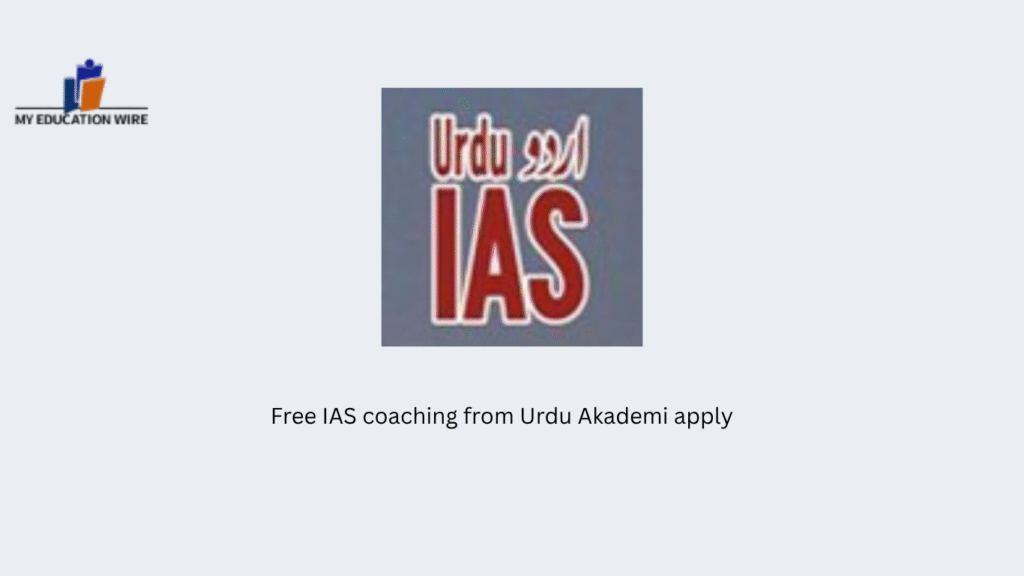 Free IAS coaching from Urdu Akademi apply